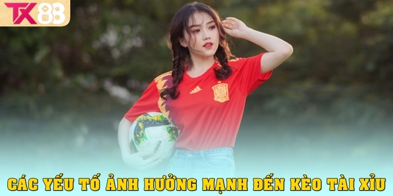 Kèo Tài Xỉu: Bí Kíp Tự Tin Thắng Lớn Cùng Nhà Cái TX88 3 Các yếu tố ảnh hưởng mạnh đến kèo tài xỉu