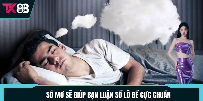 Giải Mã Giấc Mơ: Cách Luận Số Siêu Chuẩn Rất Đáng Thử 2 Sổ mơ sẽ giúp bạn luận số lô đề cực chuẩn